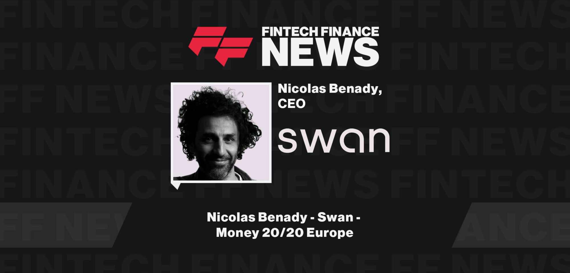 Nicolas Benady - Swan - Money20/20 Europe