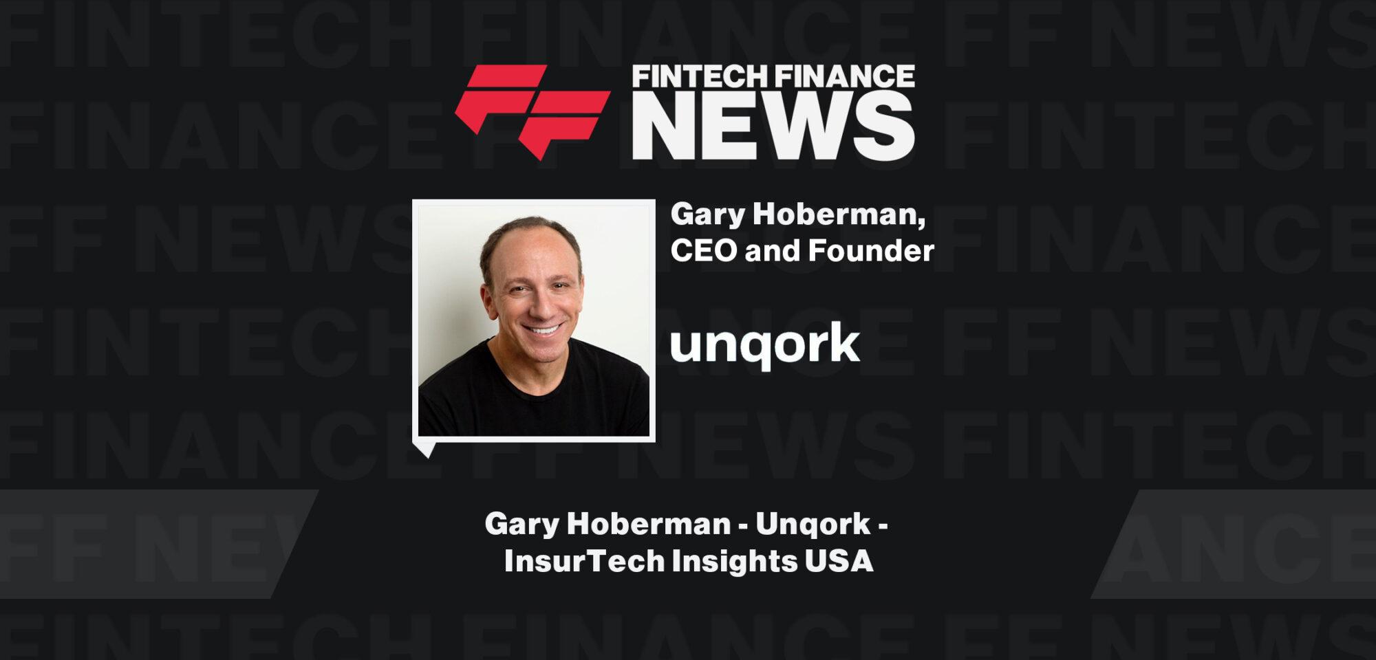 Gary Hoberman - Unqork - InsurTech Insights USA