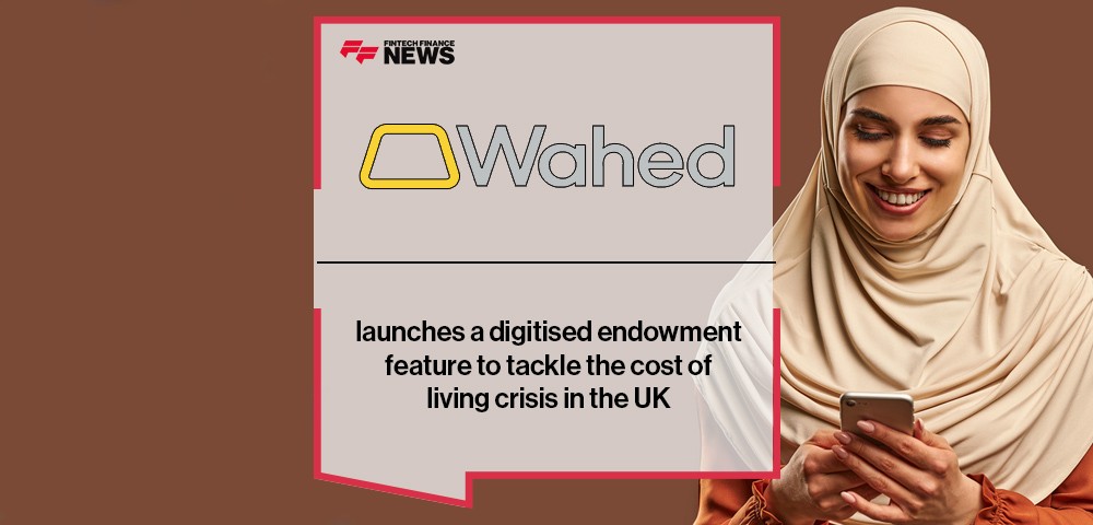 Wahed launches a digitised endowment feature to tackle the cost of living crisis in the UK