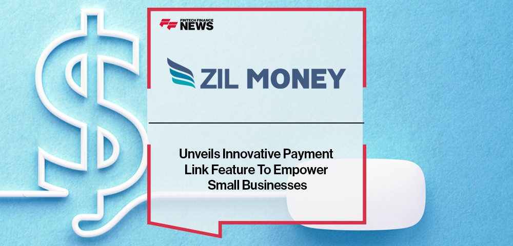 Zil Money Unveils Innovative Payment Link Feature To Empower Small Businesses