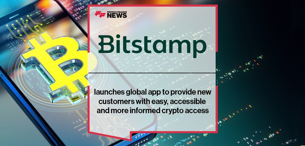 Bitstamp launches global app to provide new customers with easy, accessible and more informed crypto access