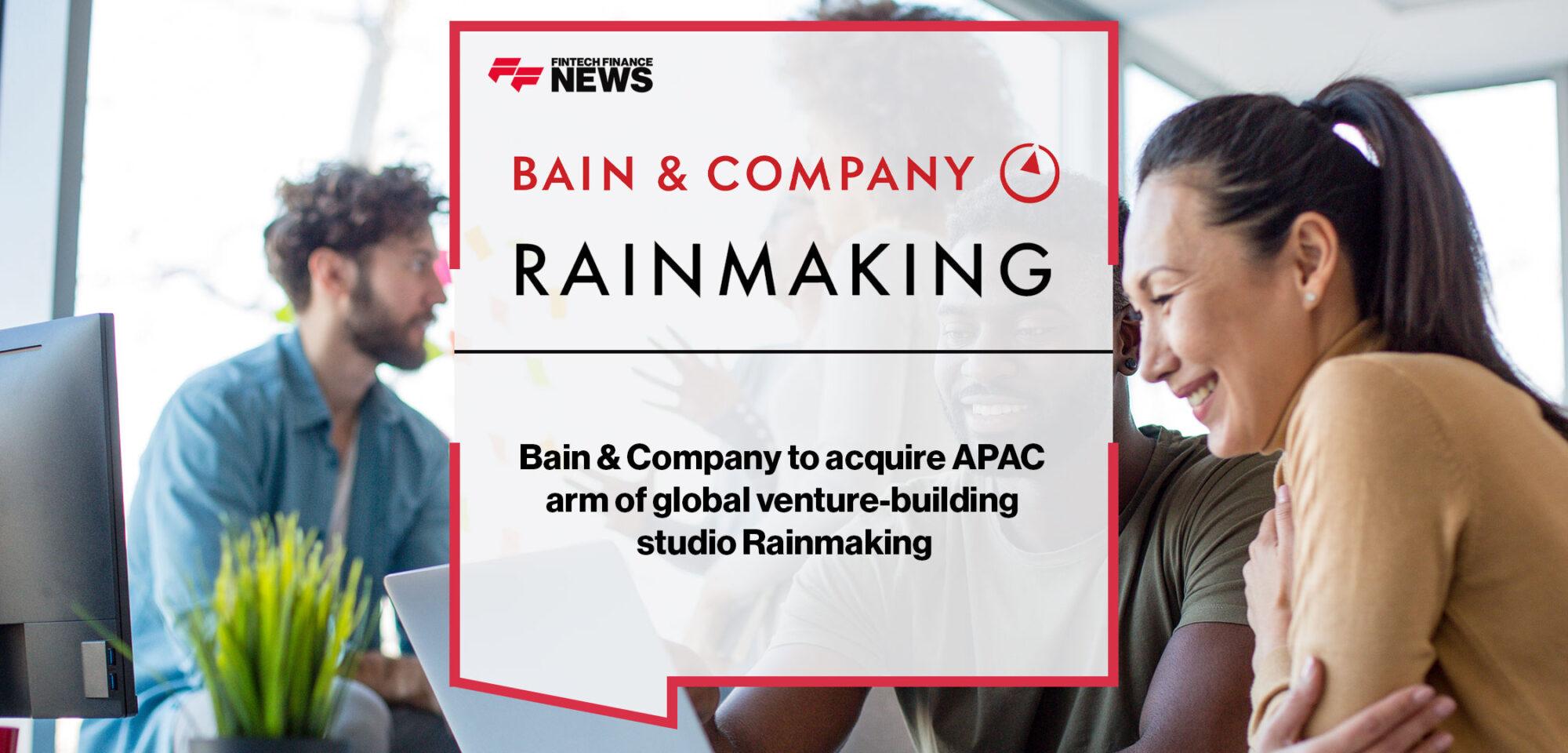 Bain & Company to acquire APAC arm of global venture-building studio Rainmaking
