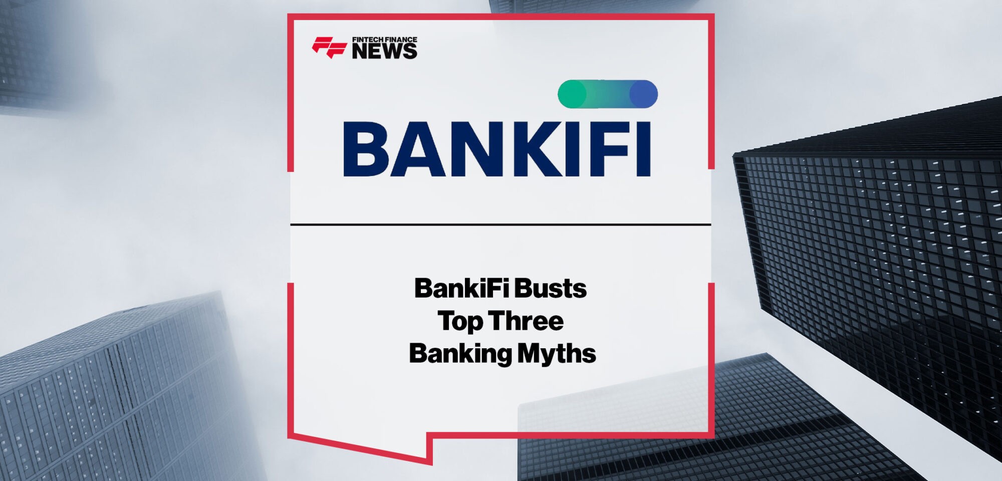 bankifi mythbusters