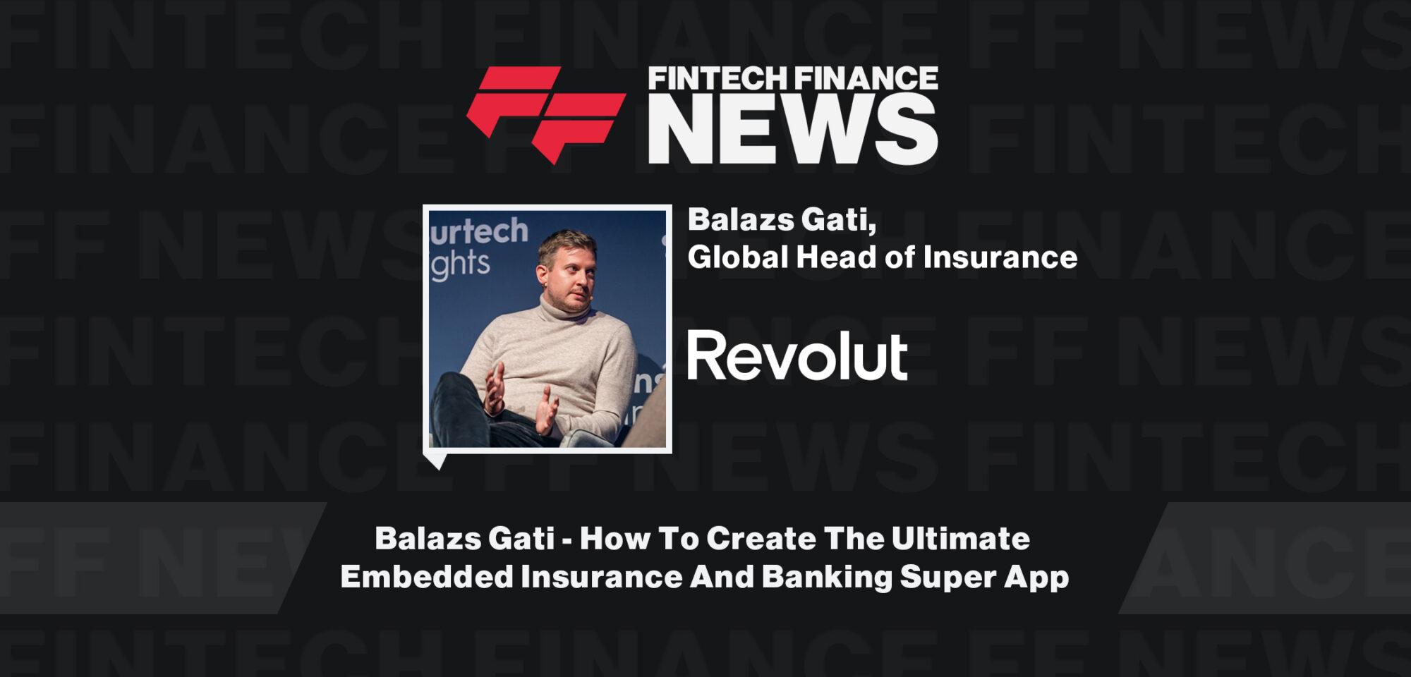 Balazs Gati - How To Create The Ultimate Embedded Insurance And Banking Super App