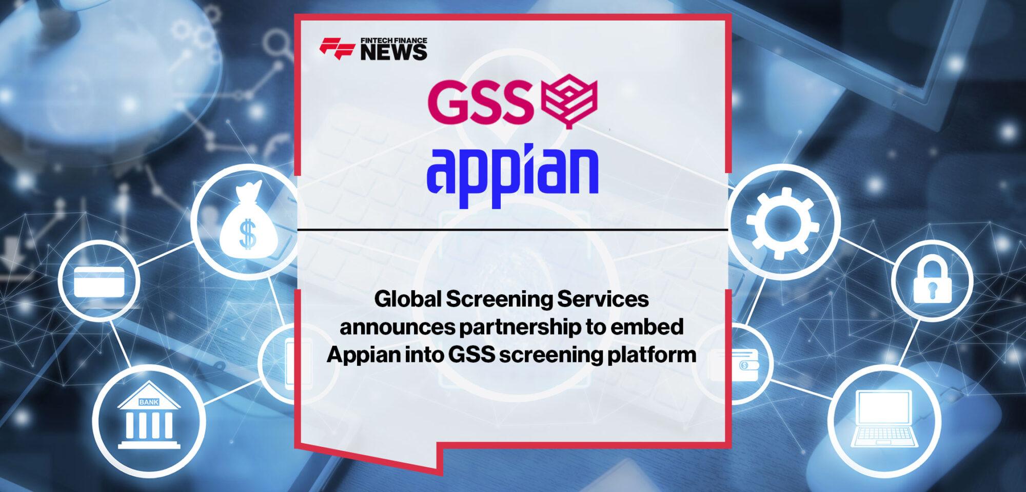 Global Screening Services announces partnership to embed Appian into GSS screening platform