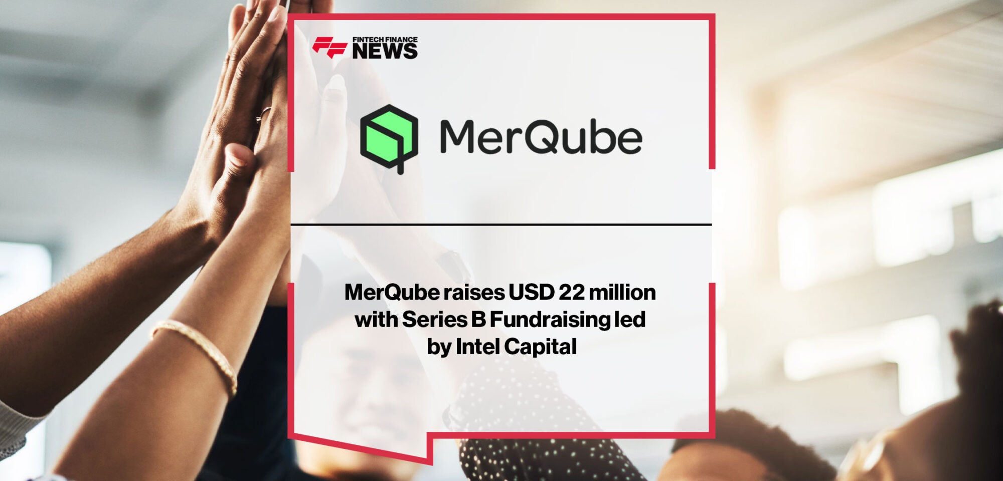 Merqube Raises 22m Round B