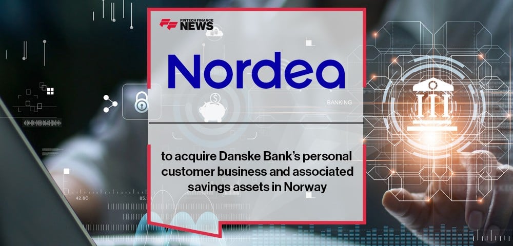 Nordea to acquire Danske Bank’s personal customer business and associated savings assets in Norway