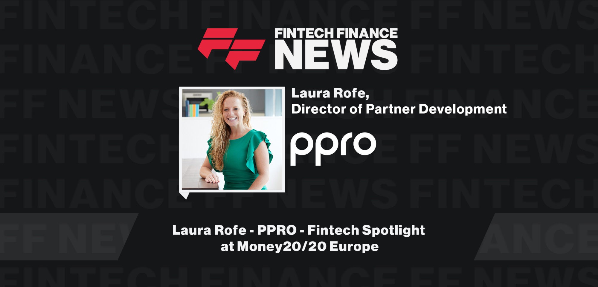 Laura Rofe - PPRO - Fintech Spotlight at Money 20/20 Europe