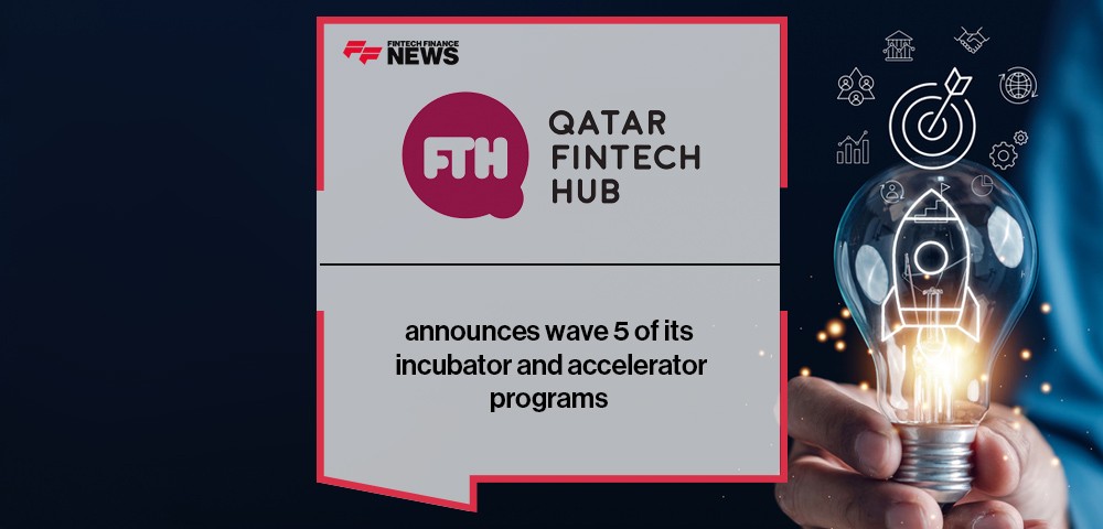 Qatar FinTech Hub announces wave 5 of its incubator and accelerator programs