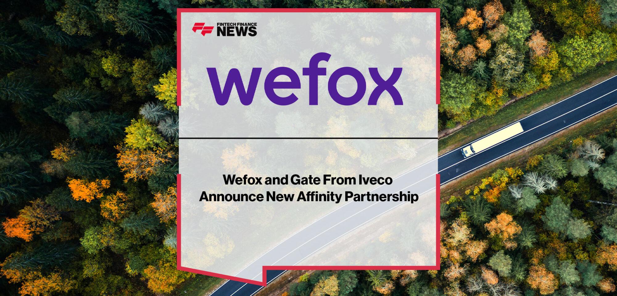 Wefox and Gate From Iveco Announce New Affinity Partnership