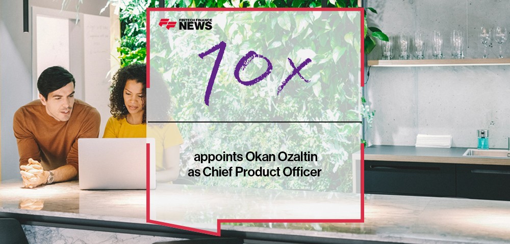 10x Banking appoints Okan Ozaltin as Chief Product Officer