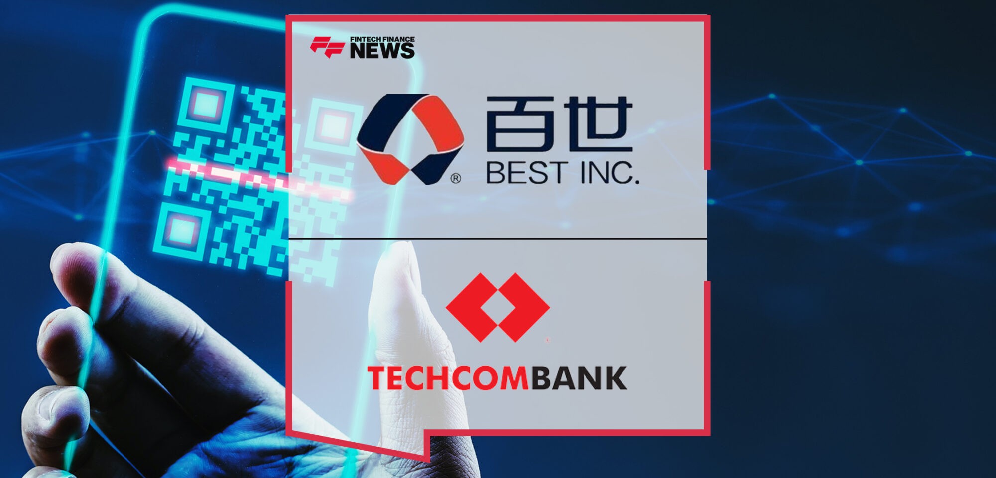BEST Vietnam Partners with Techcombank to Boost Cashless Payments Through Dynamic QR Code | Fintech Finance News|BEST Vietnam Partners with Techcombank to Boost Cashless Payments Through Dynamic QR Code | Fintech Finance News