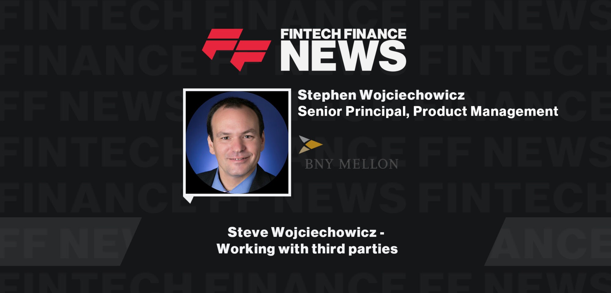 Steve Wojciechowicz - Working with third parties