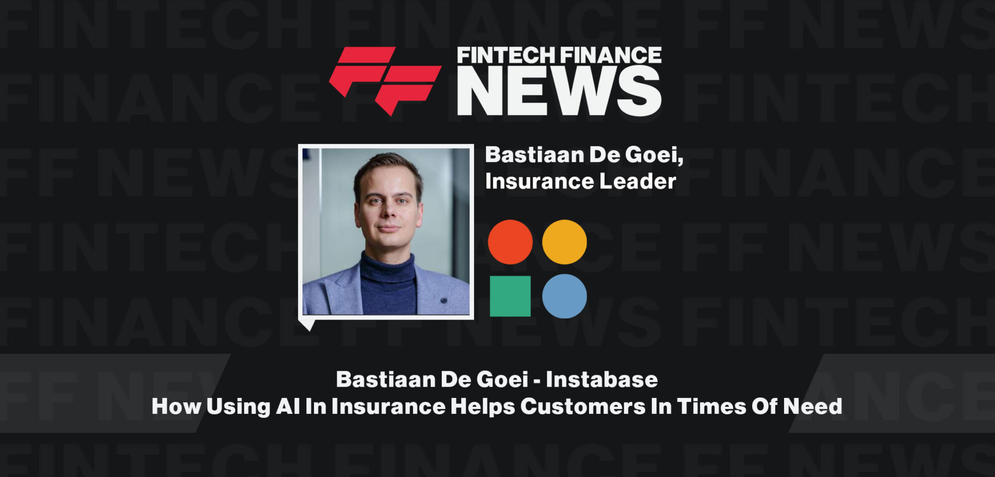 Bastiaan-De-Goei- Instabase - How-Using-AI-In-Insurance-Helps-Customers-In-Times-Of-Need