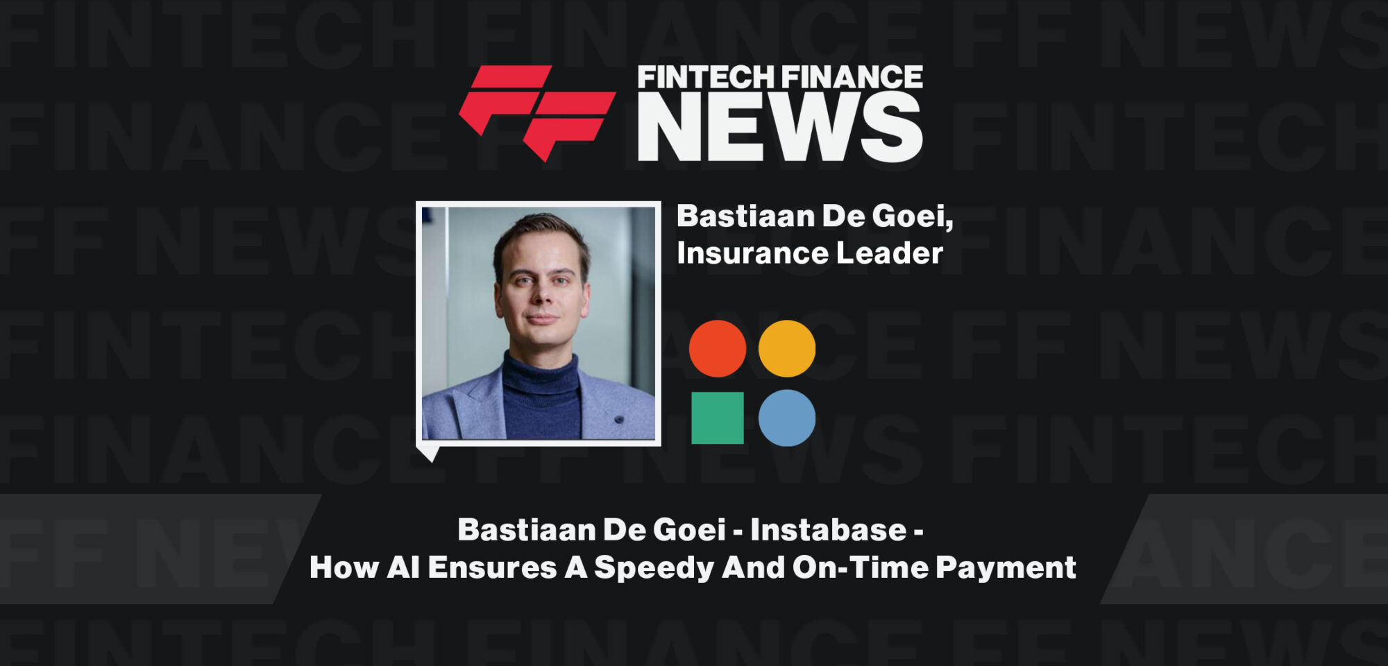 Bastiaan-De-Goei-Instabase-How-AI-Ensures-A-Speedy-And-On-Time-Payment