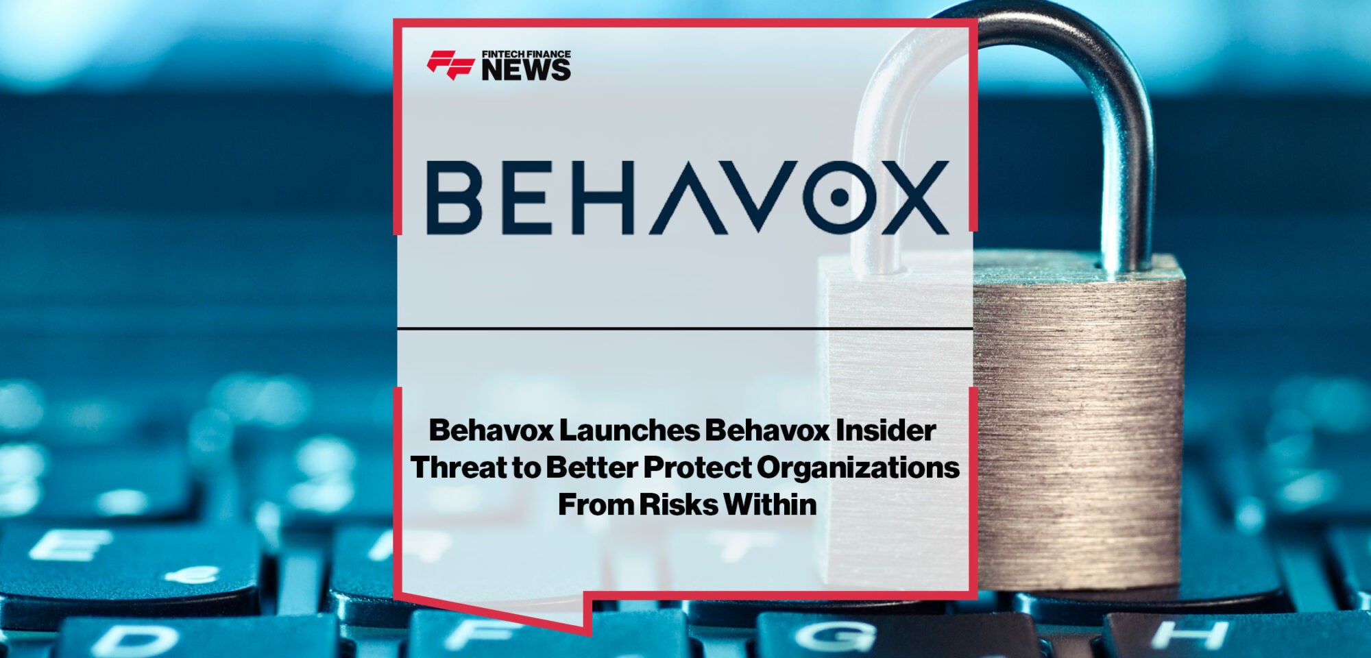 Behavox-Launches-Behavox-Insider-Threat