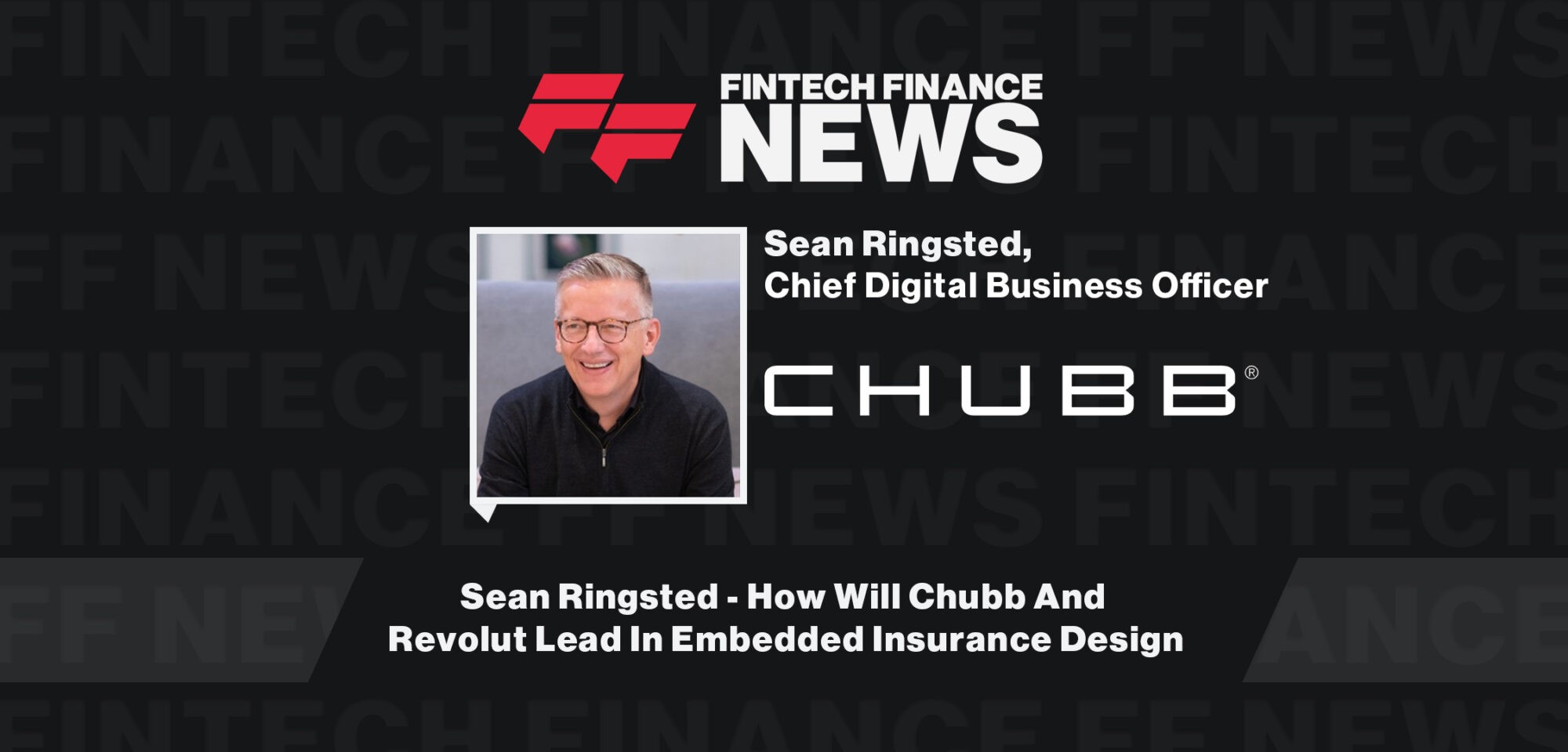 Sean Ringsted - How Will Chubb And Revolut Lead In Embedded Insurance Design