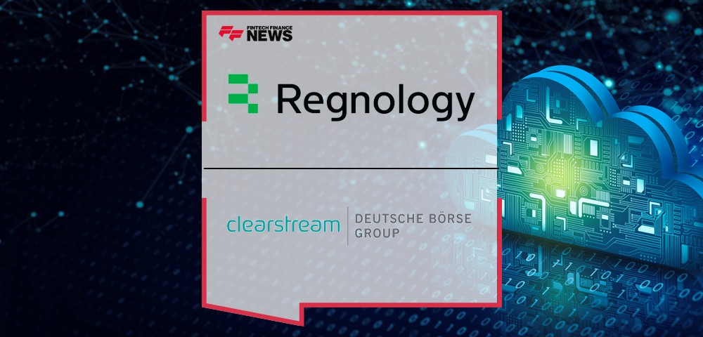 Clearstream Signs on to Regnology’s Rcloud Platform for Regulatory Reporting