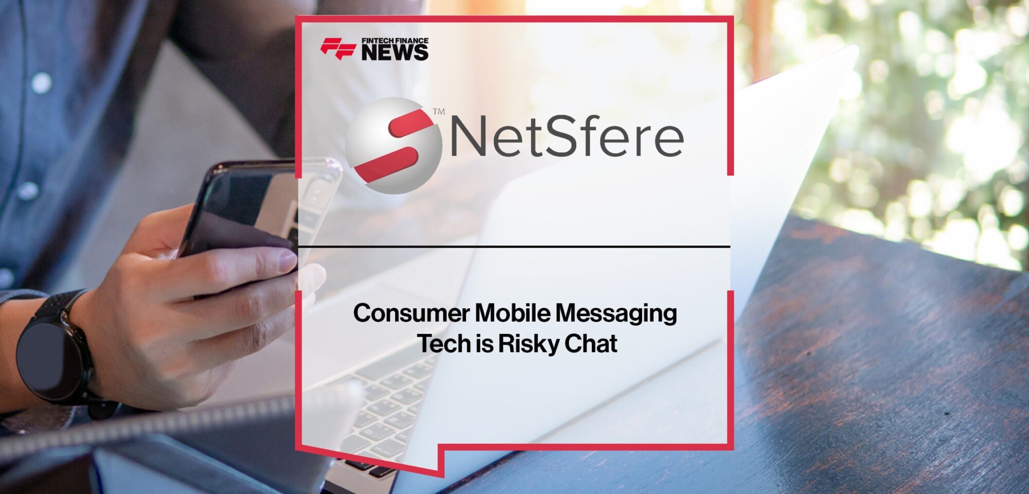 Consumer Mobile Messaging Tech is Risky Chat | Fintech Finance News