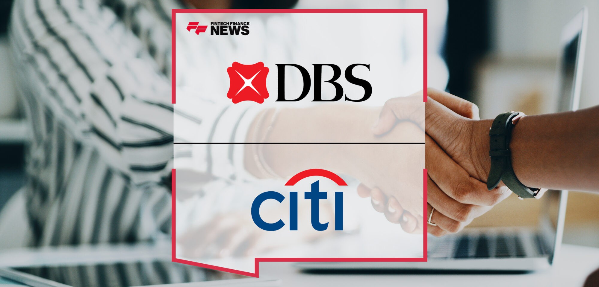DBS completes acquisition of Citi’s consumer banking business in Taiwan| Fintech Finance News