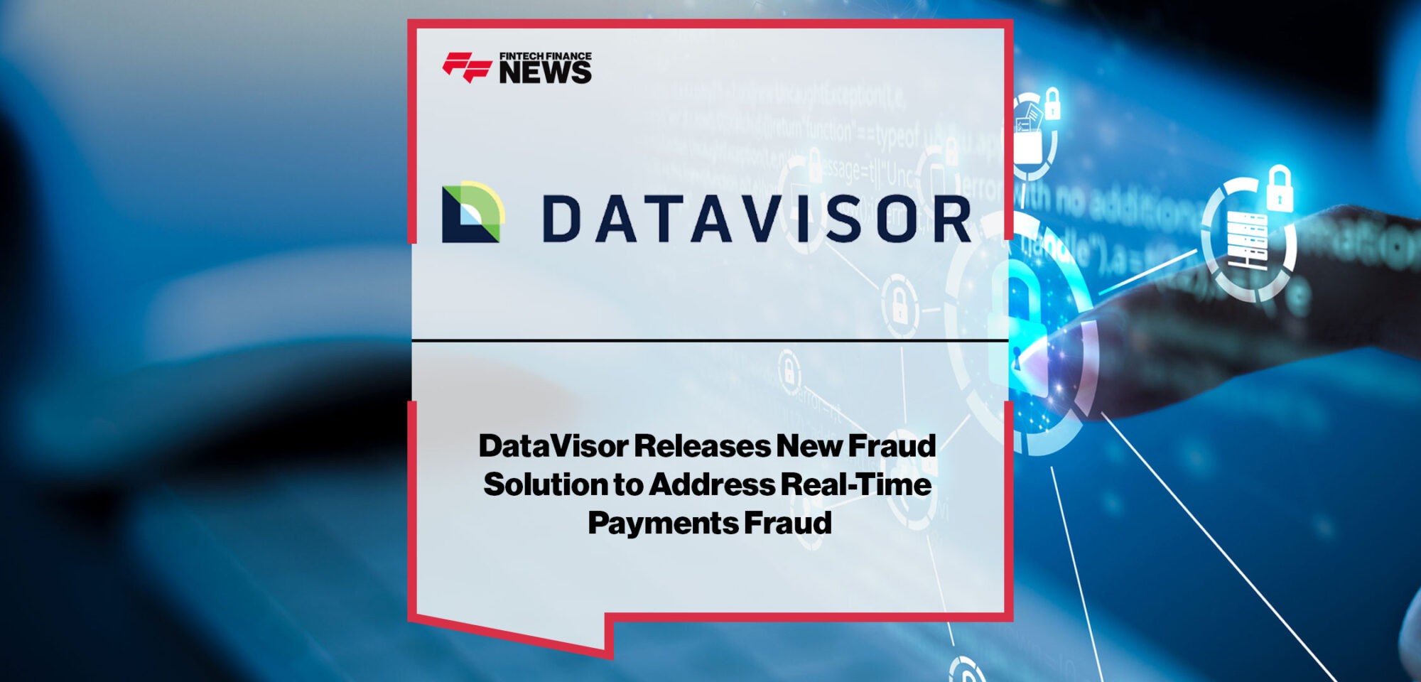 DataVisor-Releases-New-Fraud-Solution-to-Address-Real-Time-Payments-Fraud