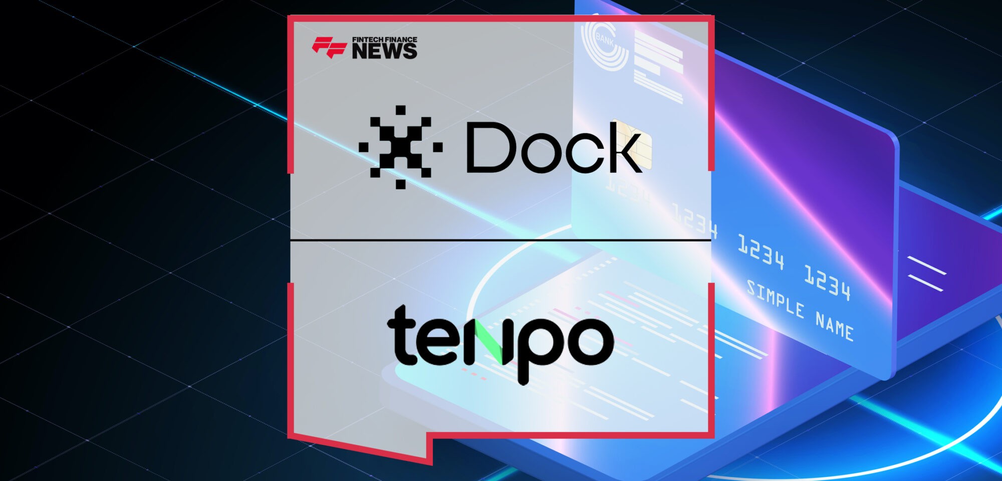 Dock in Chile- Brazilian B2B Company is Behind Digital Bank Tenpo's Credit Card Technology | Fintech Finance News|Tenpo | Fintech Finance News
