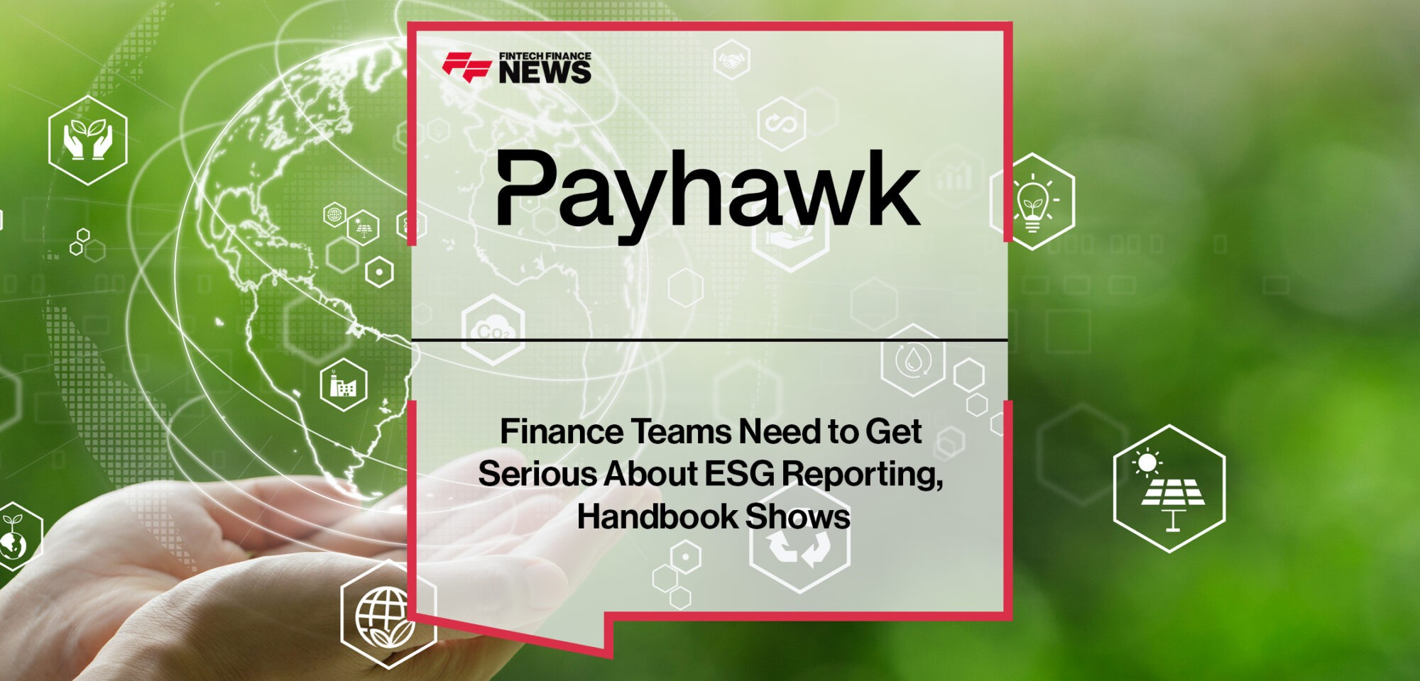 Finance teams need to get serious about ESG reporting, Payhawk handbook shows | Fintech Finance News
