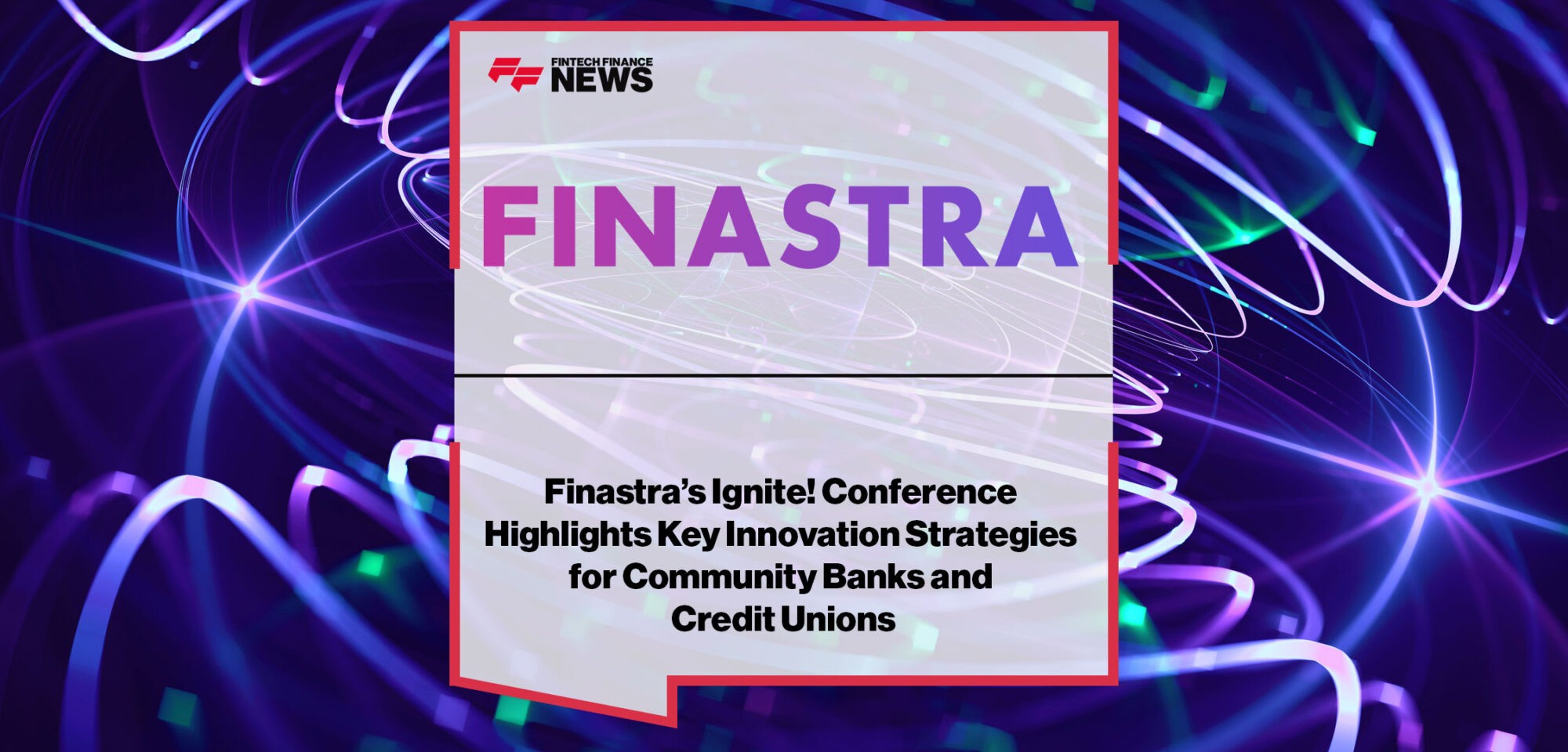 Finastra’s-Ignite!-Conference-Highlights-Key-Innovation-Strategies