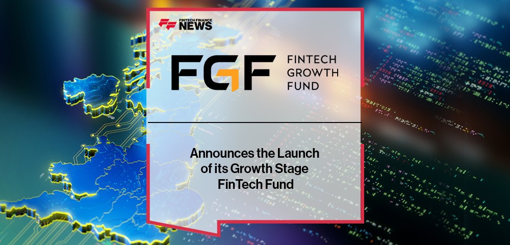 UK FinTech Growth Partners Announces the Launch of its Growth Stage FinTech Fund