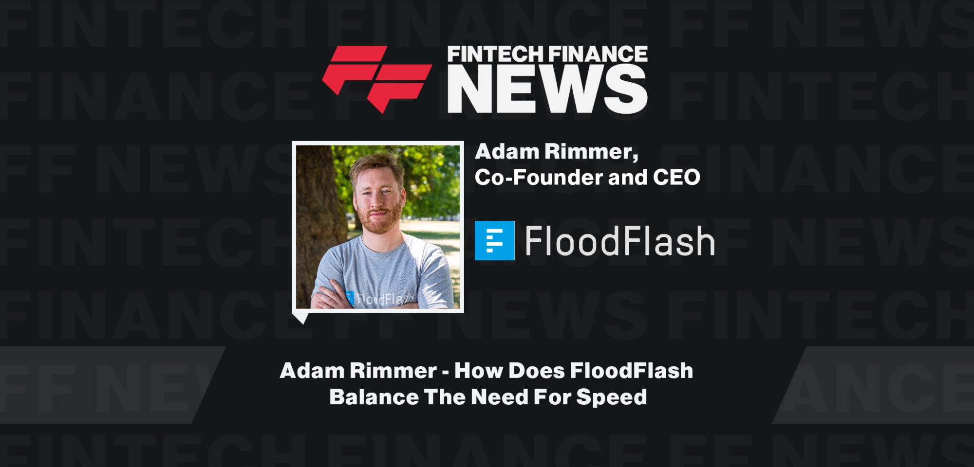Adam Rimmer - How Does FloodFlash Balance The Need For Speed