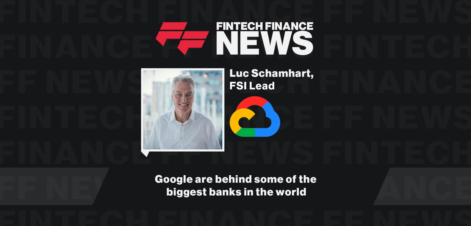 Google are behind some of the biggest banks in the world