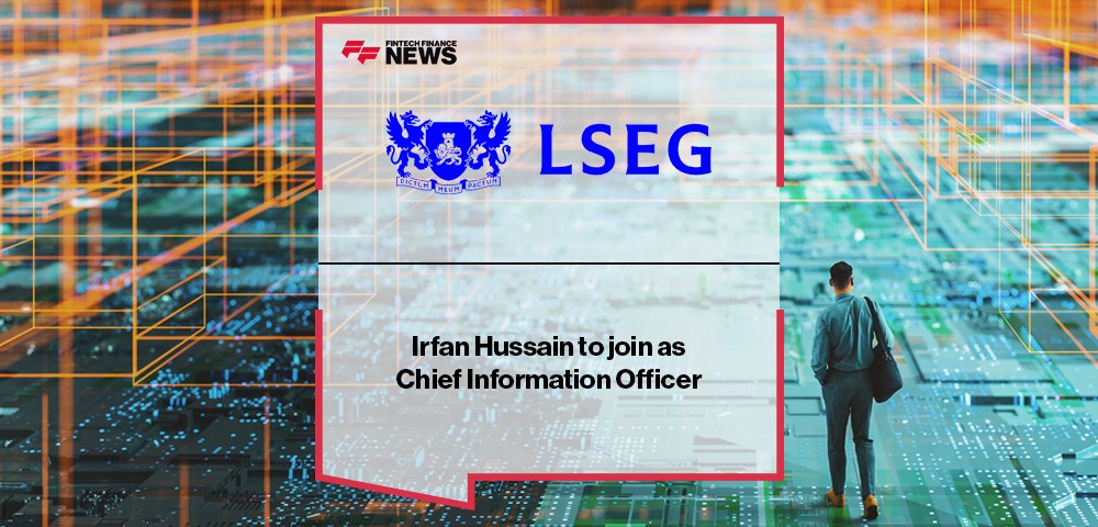 Irfan Hussain to join LSEG as Chief Information Officer
