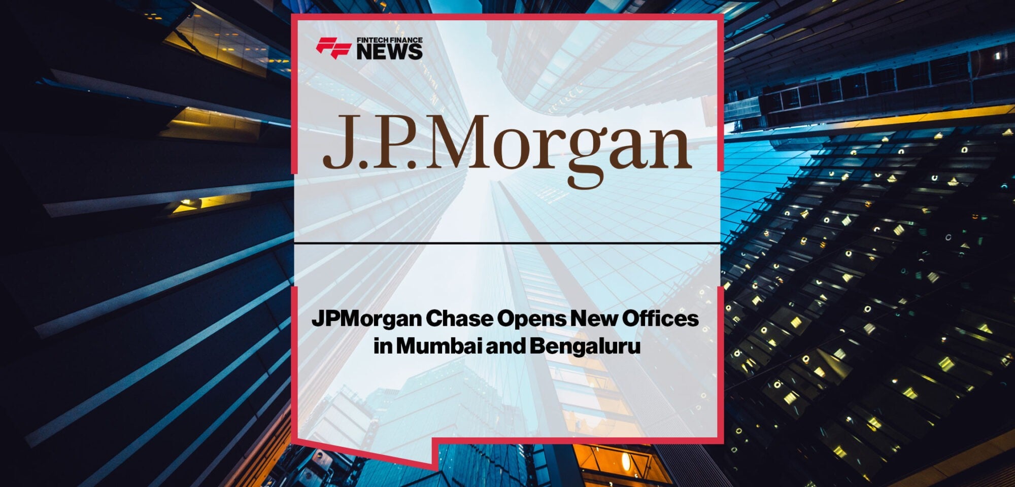 JPMorgan-Chase-Opens-New-Offices-in-Mumbai-and-Bengaluru