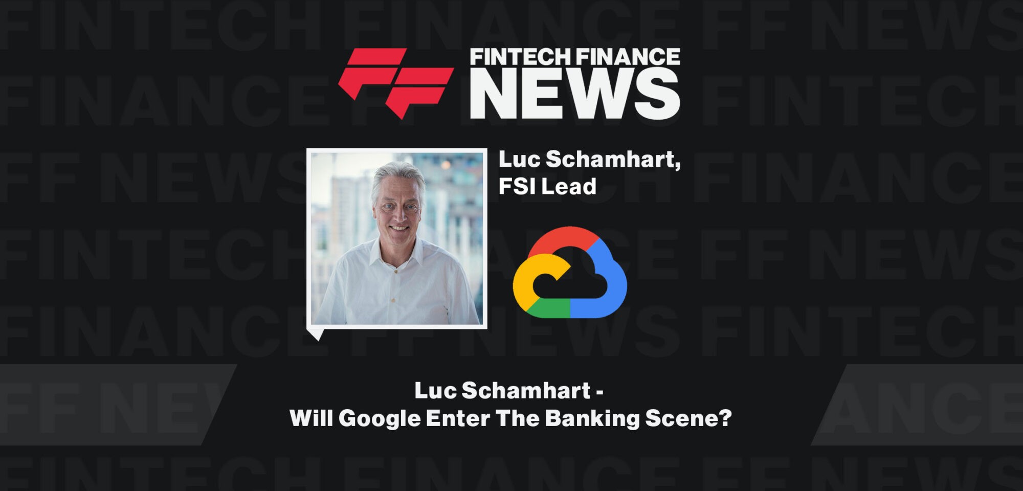Luc-Schamhart-Will-Google-Enter-The-Banking-Scene