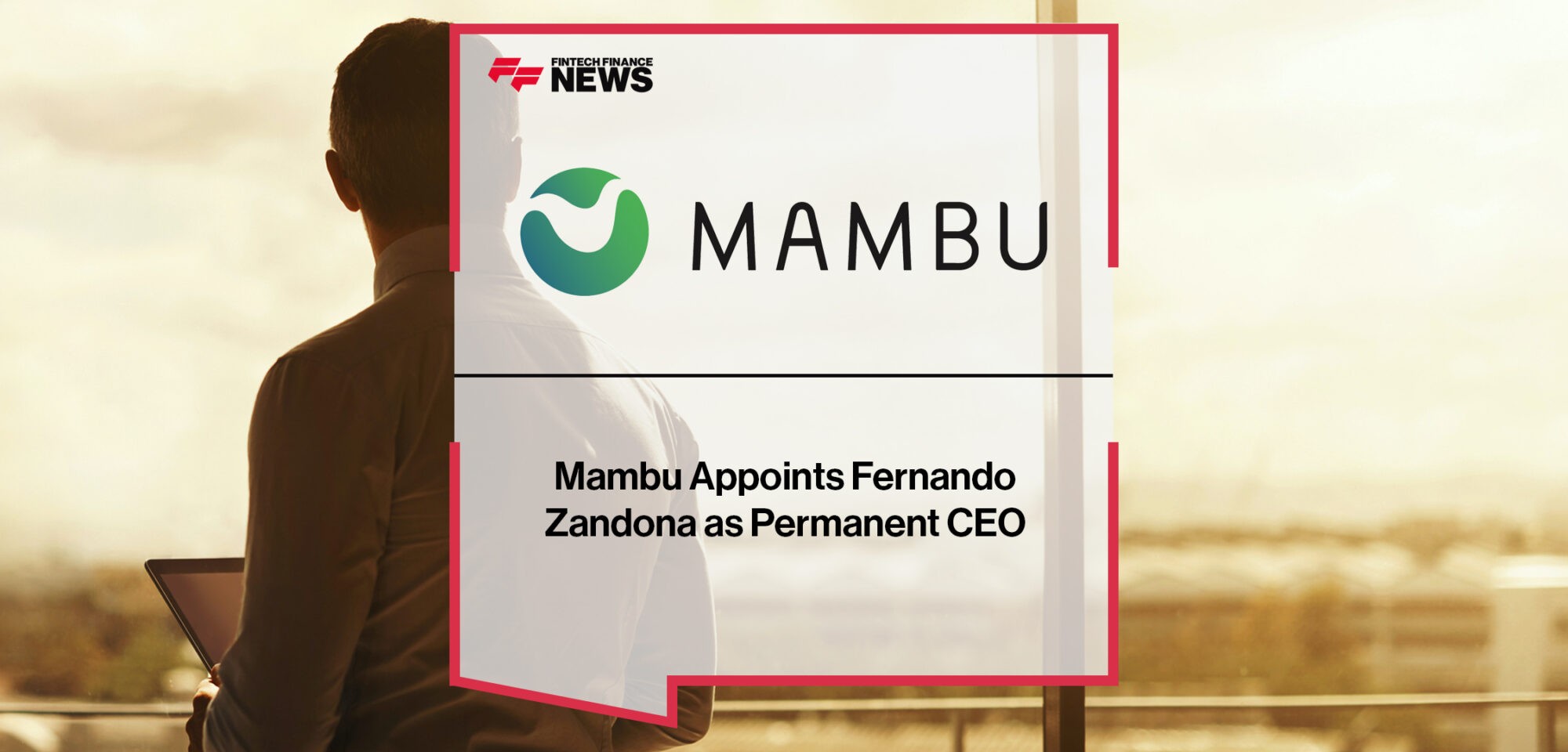 Mambu appoints Fernando Zandona as permanent CEO | Fintech Finance News