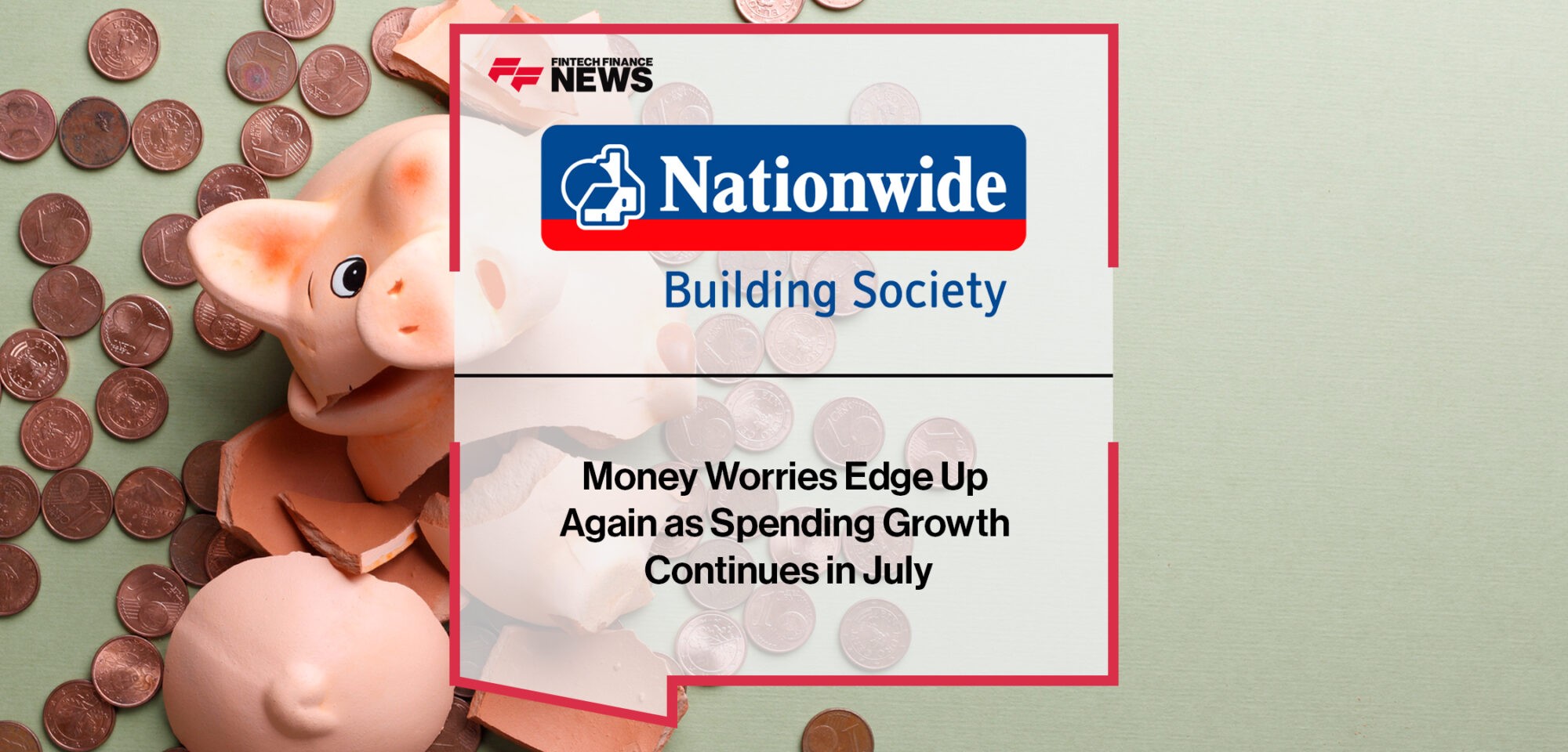 Money Worries Edge Up Again as Spending Growth Continues, Nationwide Building Society’s Report Reveals | Fintech Finance News