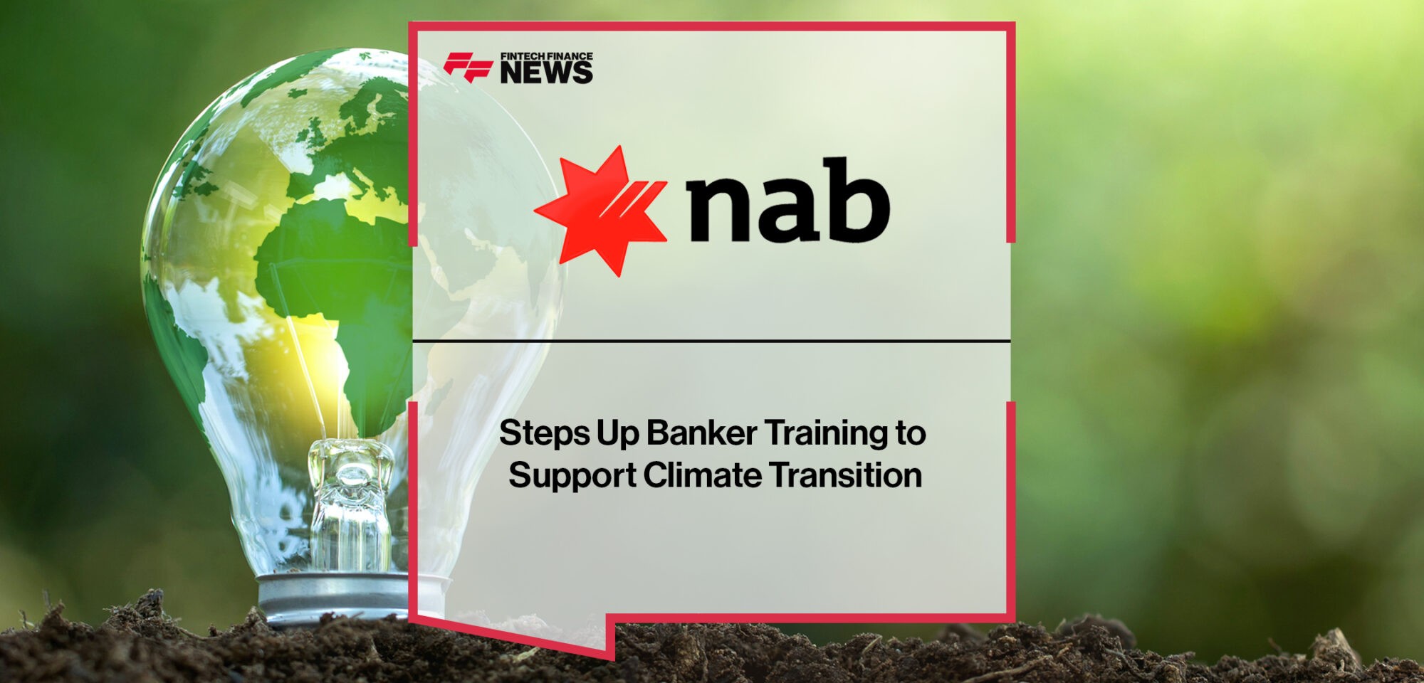 NAB Steps Up Banker Training to Support Climate Transition | Fintech Finance News