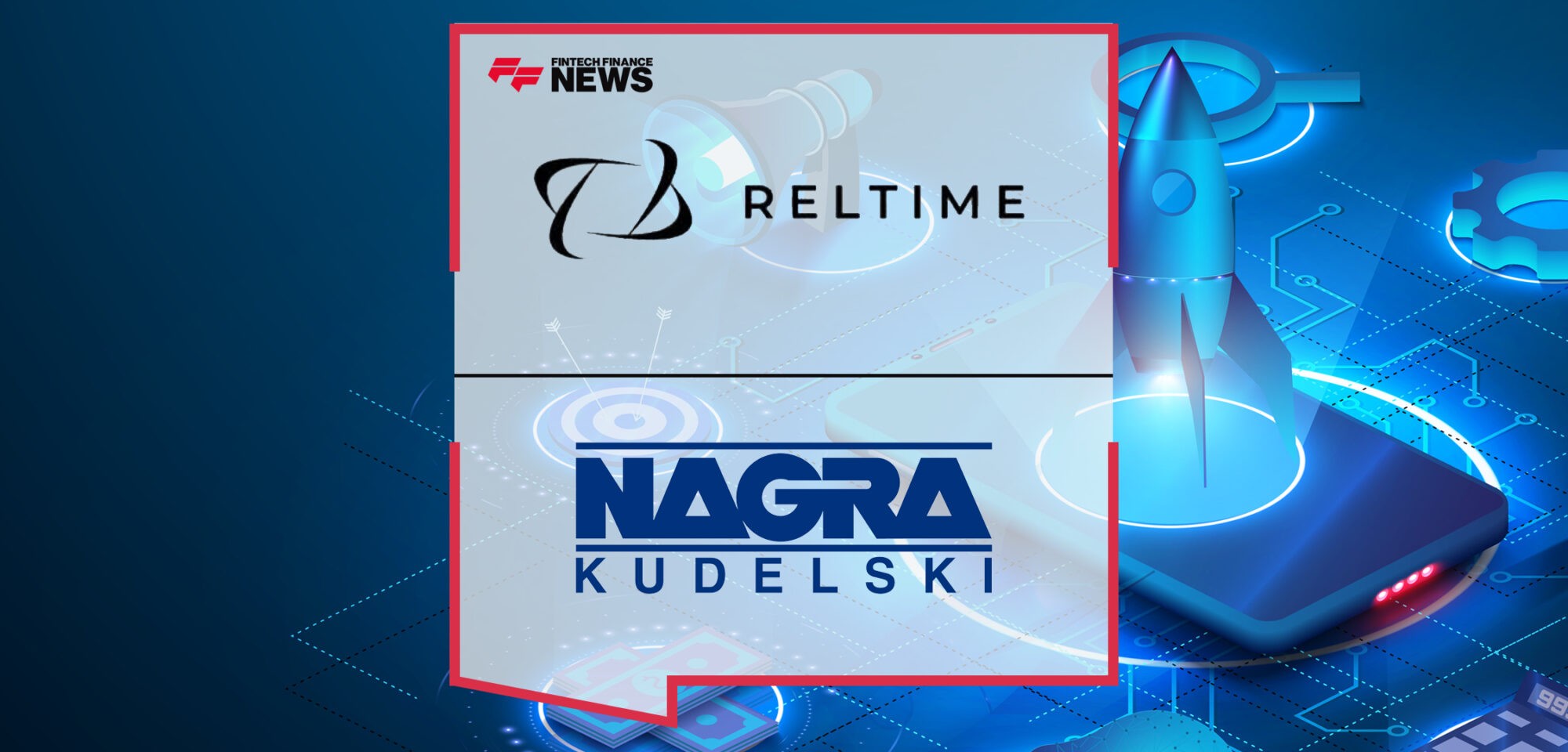 NAGRA selects Reltime to enable a Super App Wallet and Digital services for Telecom operators globally | Fintech Finance News