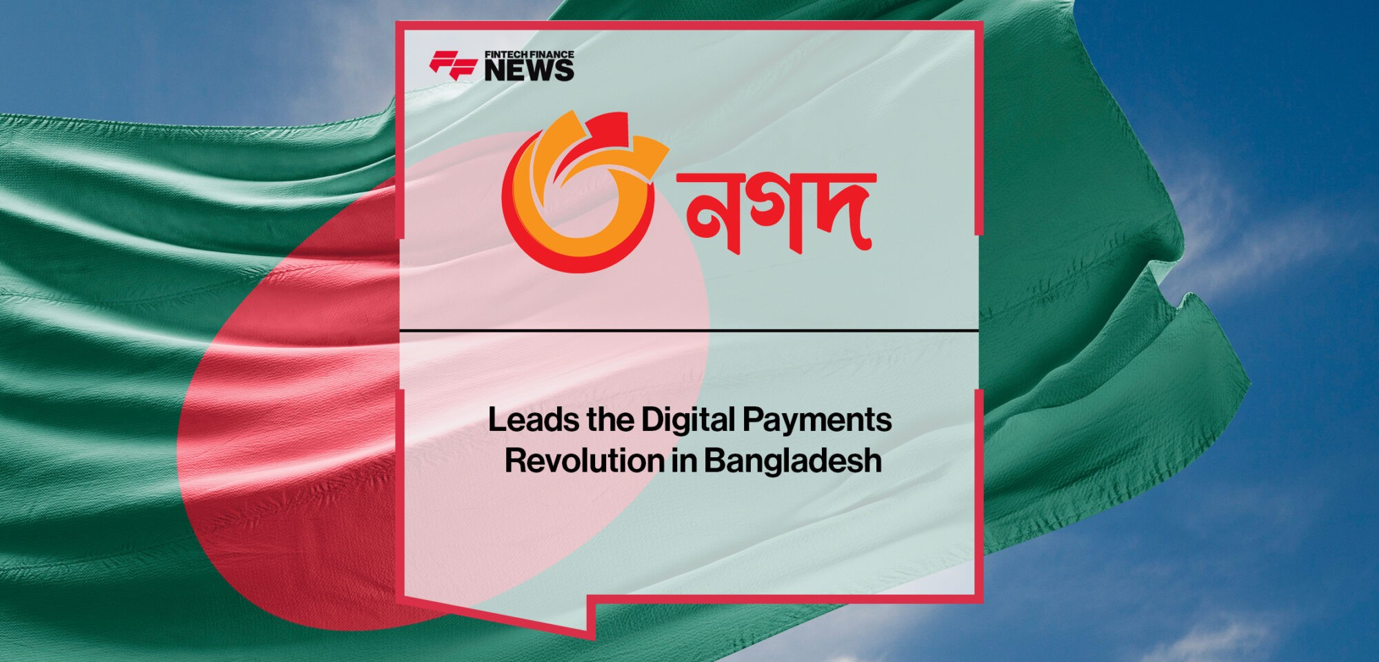 Nagad leads the digital payments revolution in Bangladesh | Fintech Finance News