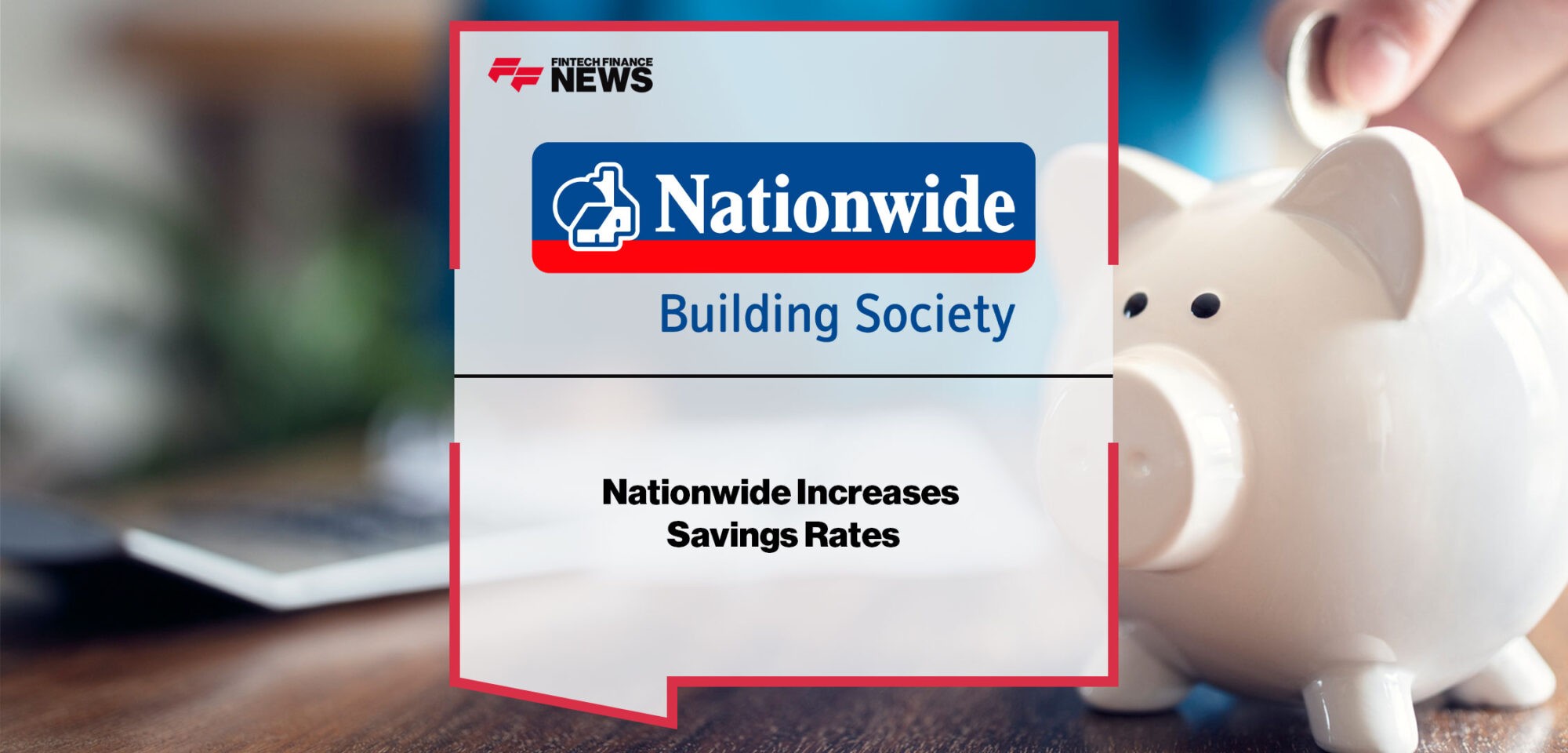 Nationwide-Increases-Savings-Rates