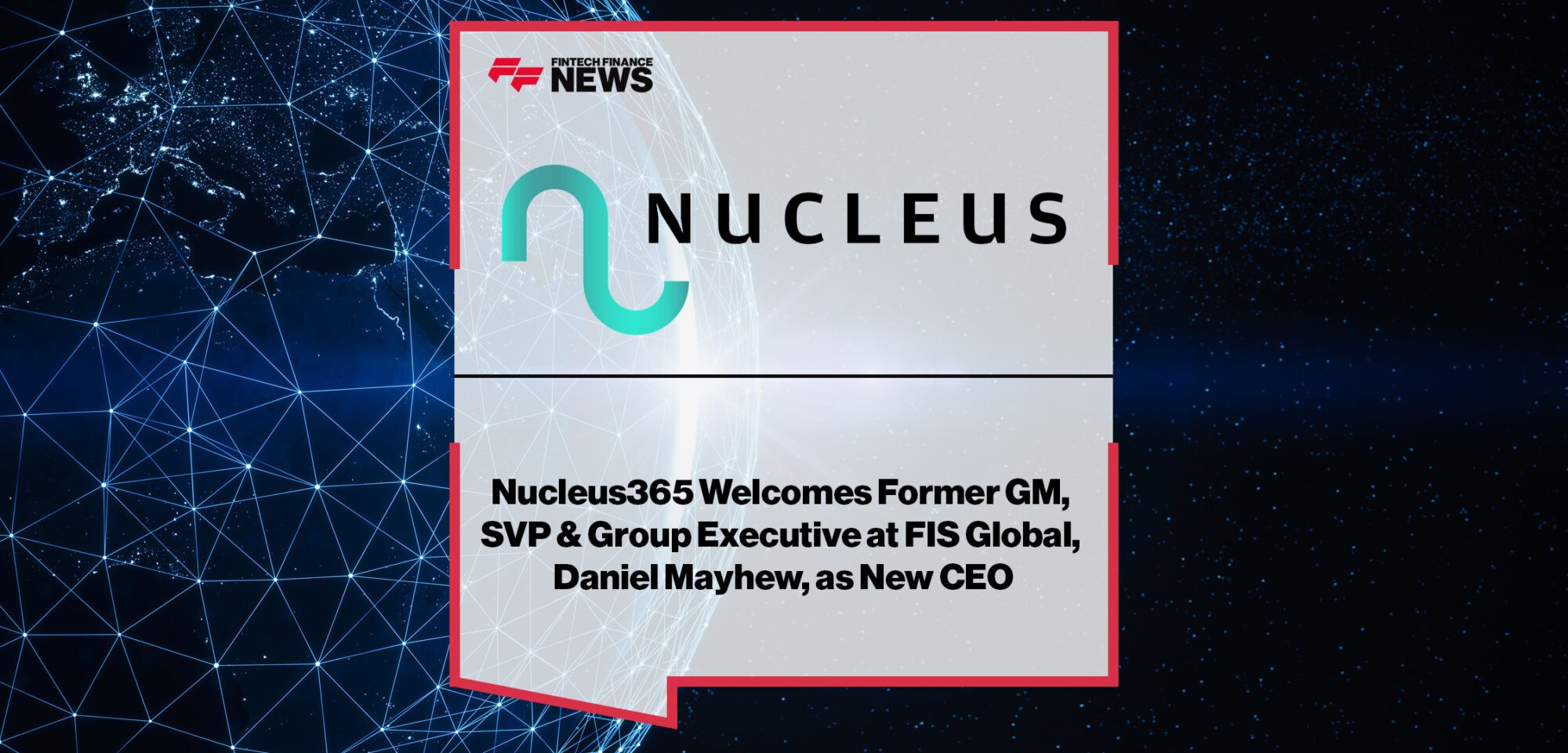 Nucelus365-Appoints-Daniel-Mayhew-as-New-CEO