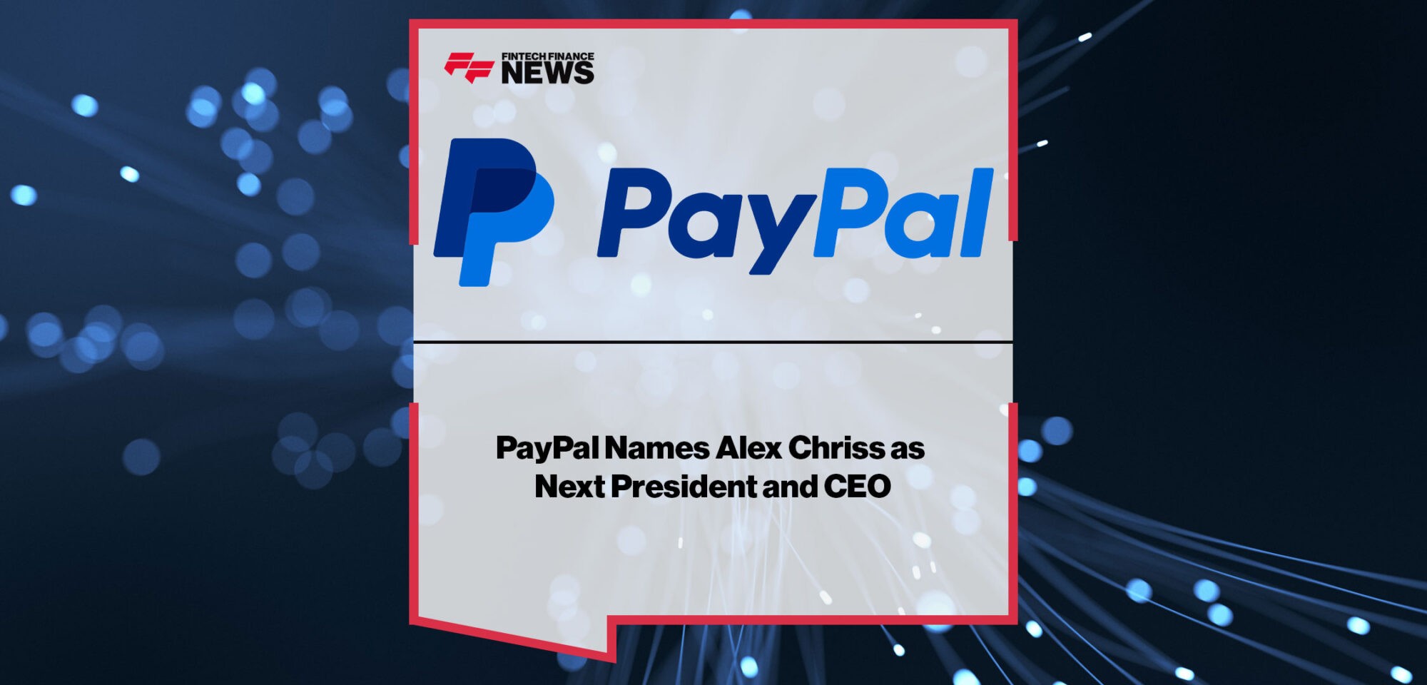 PayPal-Names-Alex-Chriss-as-President-and-CEO-