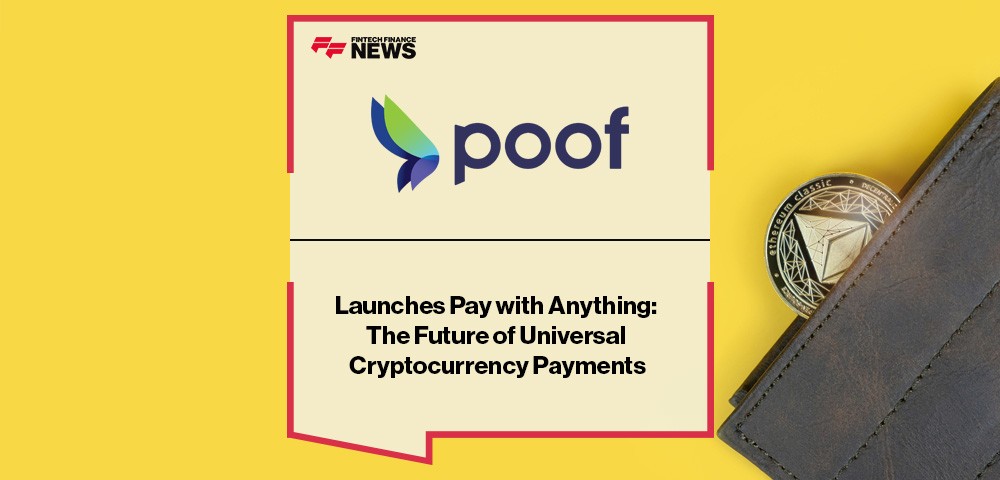 Poof.io Launches Pay with Anything: The Future of Universal Cryptocurrency Payments