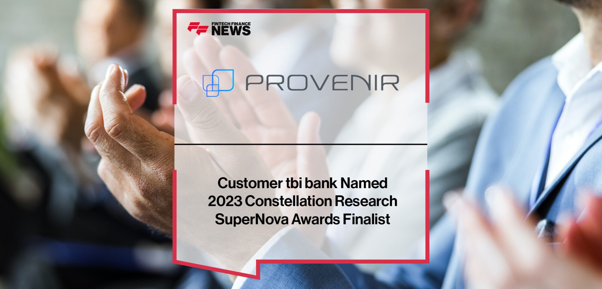 Provenir Customer tbi bank Named 2023 Constellation Research SuperNova Awards Finalist | Fintech Finance News