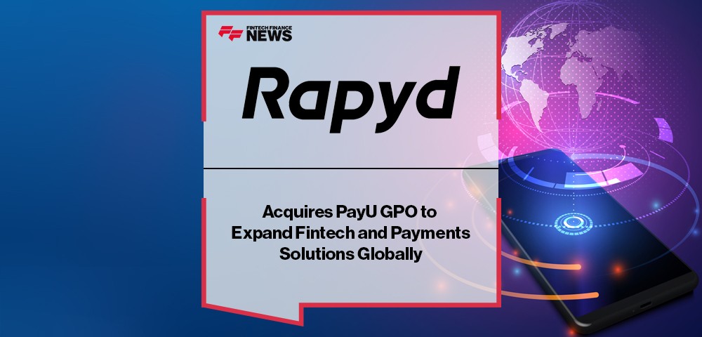 Rapyd Acquires PayU GPO to Expand Fintech and Payments Solutions Globally