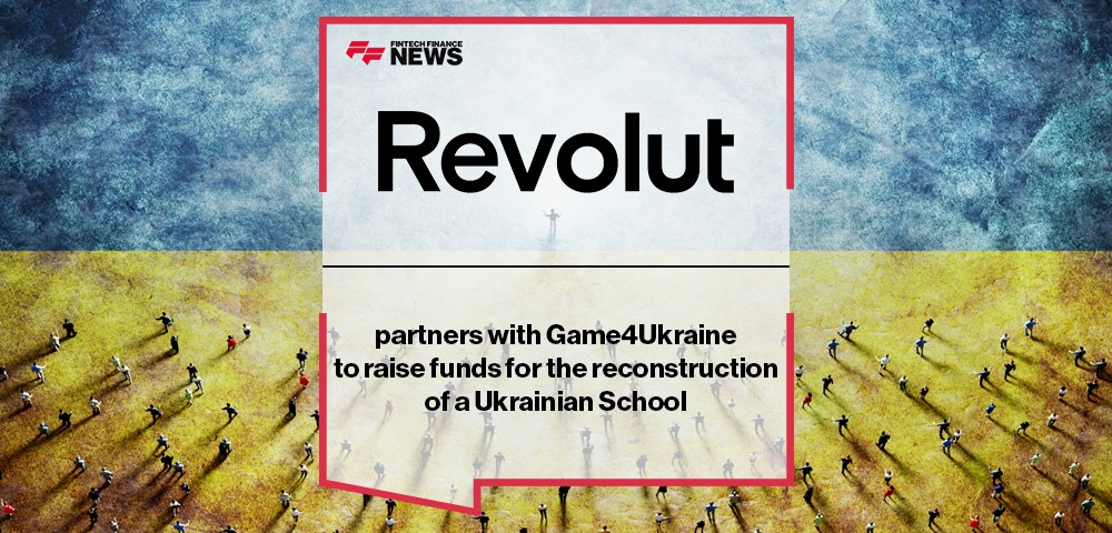 Revolut partners with Game4Ukraine to raise funds for the reconstruction of a Ukrainian School
