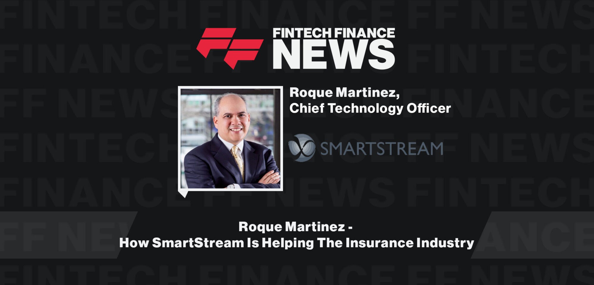 Roque-Martinez-How-SmartStream-Is-Helping-The-Insurance-Industry