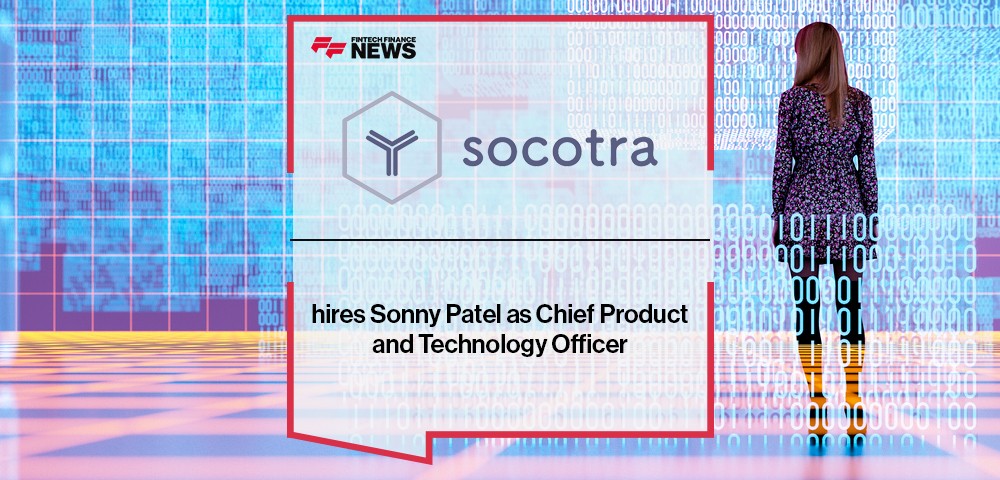 Socotra hires Sonny Patel as Chief Product and Technology Officer