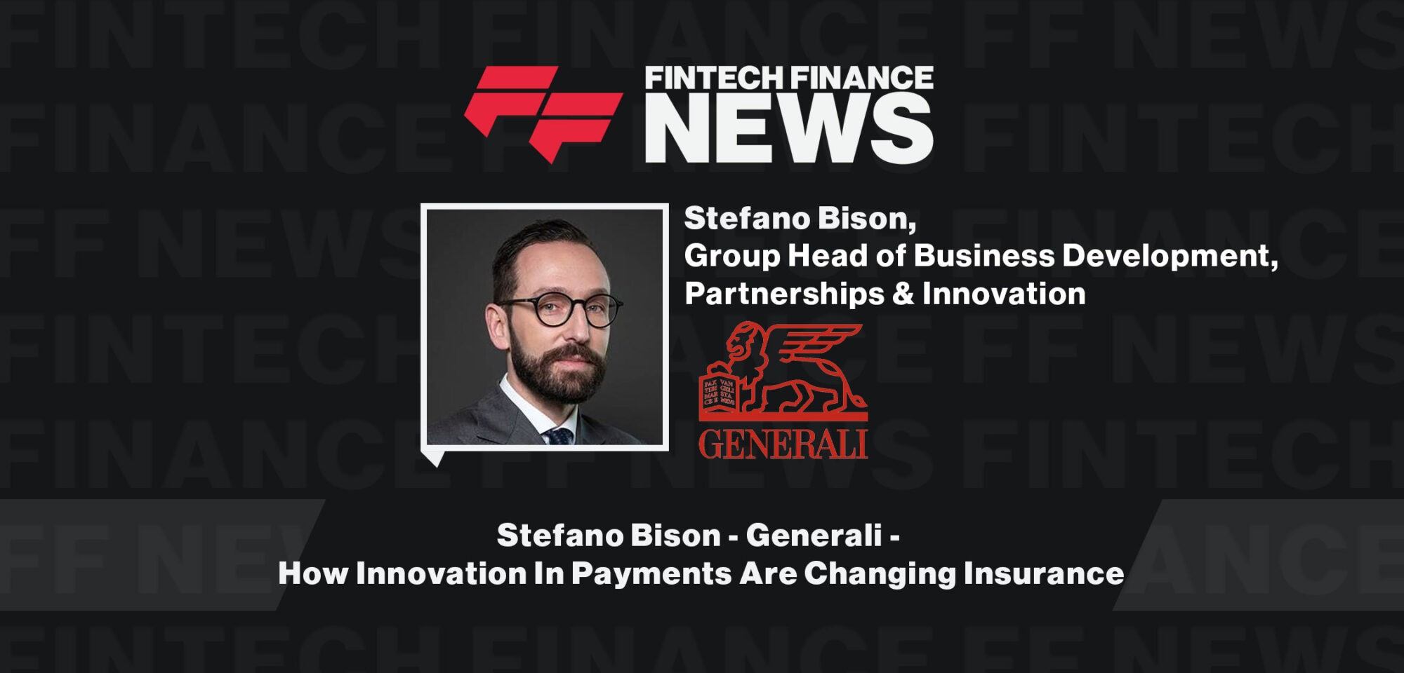 Stefano-Bison-Generali-How-Innovation-In-Payments-Are-Changing-Insurance