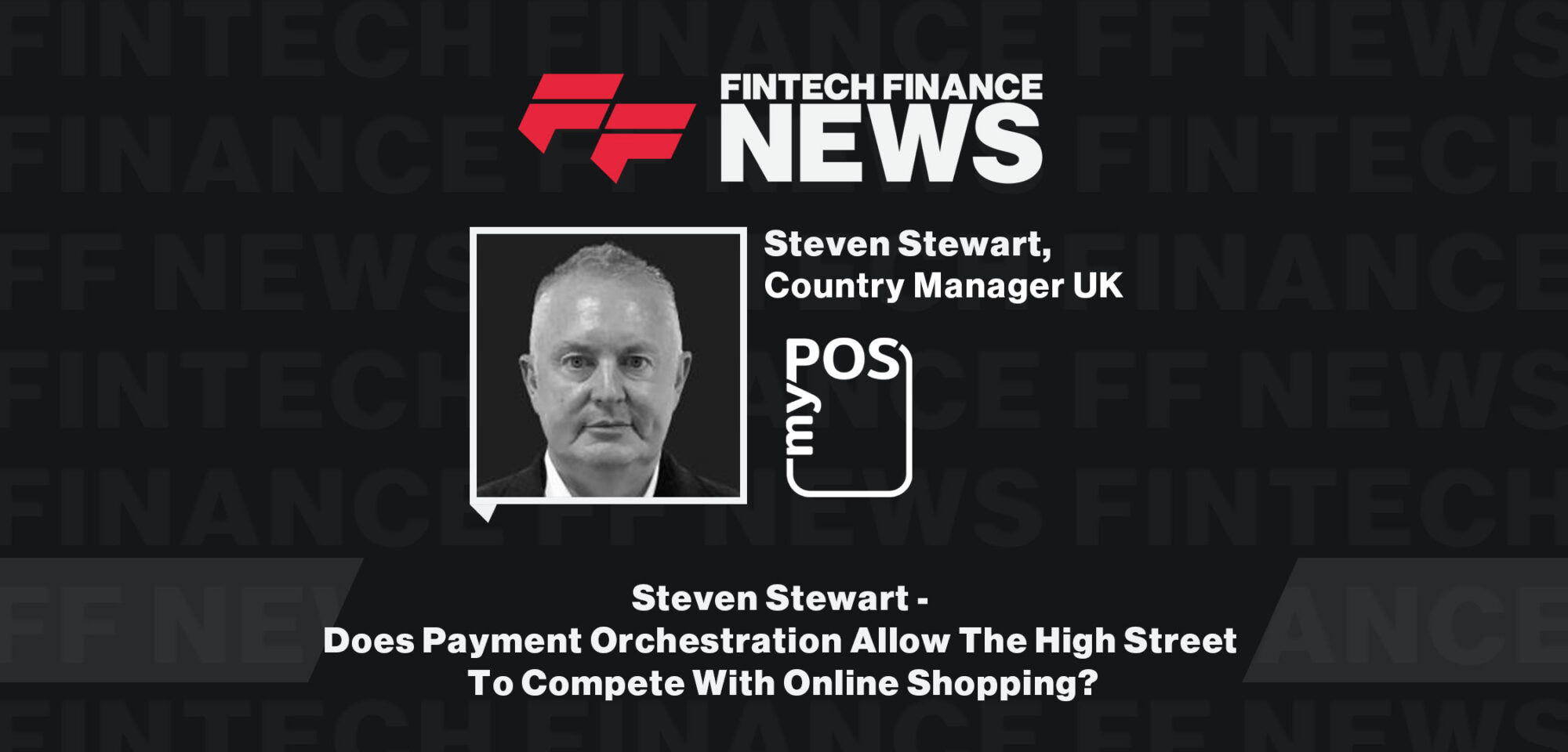 Steven-Stewart-Does-Payment-Orchestration-Allow-The-High-Street-To-Compete-With-Online-Shopping